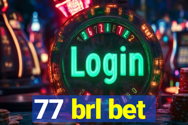 77 brl bet